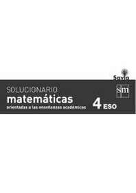 Solucionario Matematicas Academicas 4 ESO SM SAVIA PDF